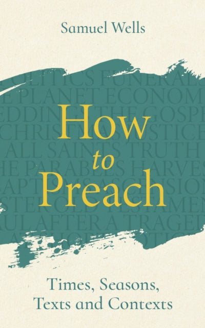 Book cover of: How to Preach. By: Samuel Wells