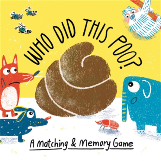 Who Did This Poo?, A Matching & Memory Game 9781786273727 Claudia Boldt