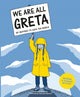 We Are All Greta, Be Inspired to Save the World 9781786276131 Valentina Giannella