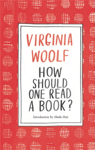 Book cover of: How Should One Read a Book?. By: Virginia Woolf