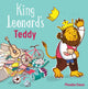 Book cover of: King Leonard's Teddy. By: Phoebe Swan