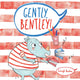 Book cover of: Gently Bentley. By: Caragh Buxton
