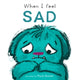 Book cover of: When I Feel Sad. By: Paula Bowles
