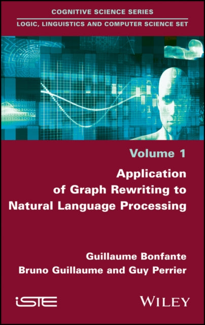 Book cover of: Application of Graph Rewriting to Natural Language Processing. By: Guillaume Bonfante