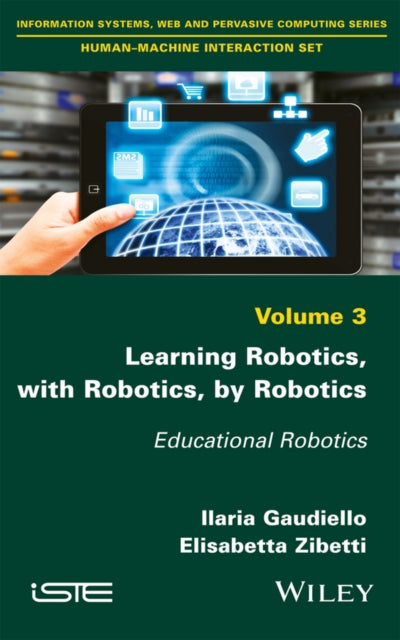 Book cover of: Learning Robotics, with Robotics, by Robotics. By: Ilaria Gaudiello
