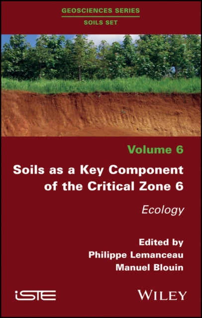 Book cover of: Soils as a Key Component of the Critical Zone 6. By: Philippe Lemanceau