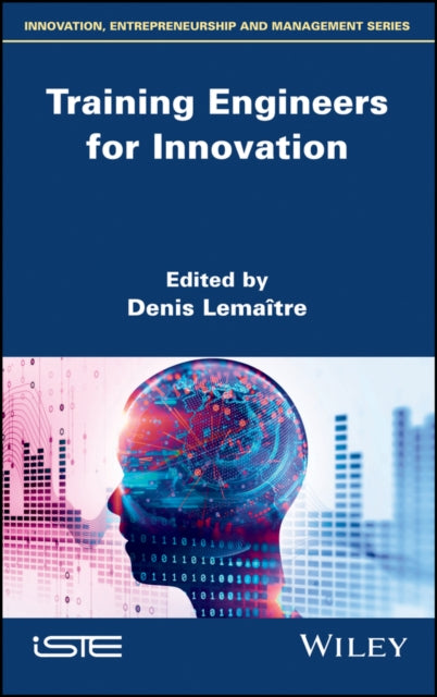 Book cover of: Training Engineers for Innovation. By: Denis Lemaître