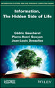 Book cover of: Information, The Hidden Side of Life. By: Cédric Gaucherel
