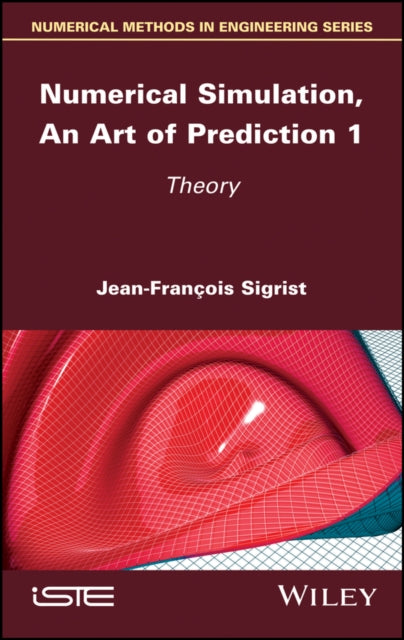 Book cover of: Numerical Simulation, An Art of Prediction 1. By: Jean-François Sigrist