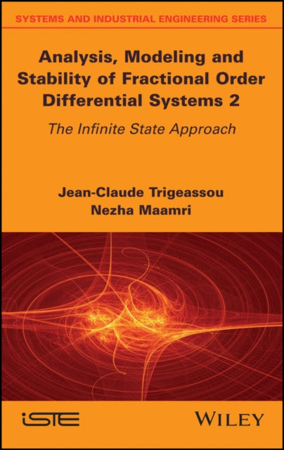 Book cover of: Analysis, Modeling and Stability of Fractional Order Differential Systems 2. By: Jean-Claude Trigeassou