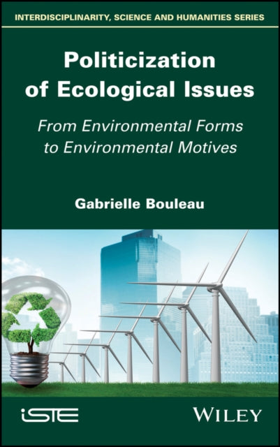 Book cover of: Politicization of Ecological Issues. By: Gabrielle Bouleau
