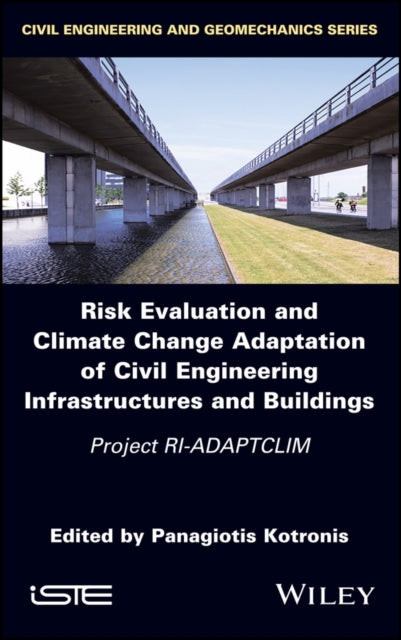 Book cover of: Risk Evaluation And Climate Change Adaptation Of Civil Engineering Infrastructures And Buildings. By: Panagiotis Kotronis