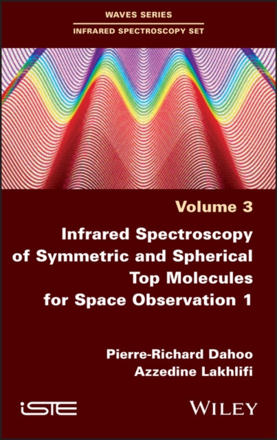 Book cover of: Infrared Spectroscopy of Symmetric and Spherical Spindles for Space Observation 1. By: Pierre-Richard Dahoo