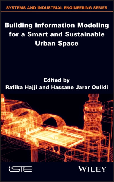Book cover of: Building Information Modeling for a Smart and Sustainable Urban Space. By: Hassane Jarar Oulidi