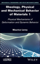 Book cover of: Rheology, Physical and Mechanical Behavior of Materials 1. By: Maurice Leroy