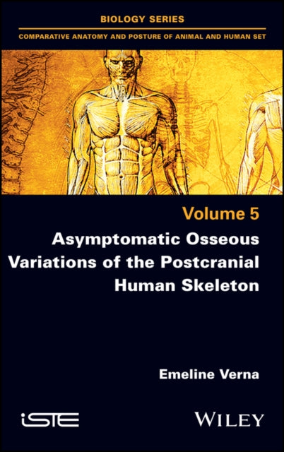 Book cover of: Asymptomatic Osseous Variations of the Postcranial Human Skeleton. By: Emeline Verna