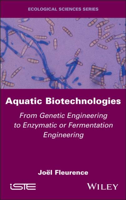 Book cover of: Aquatic Biotechnologies. By: Jöel Fleurence