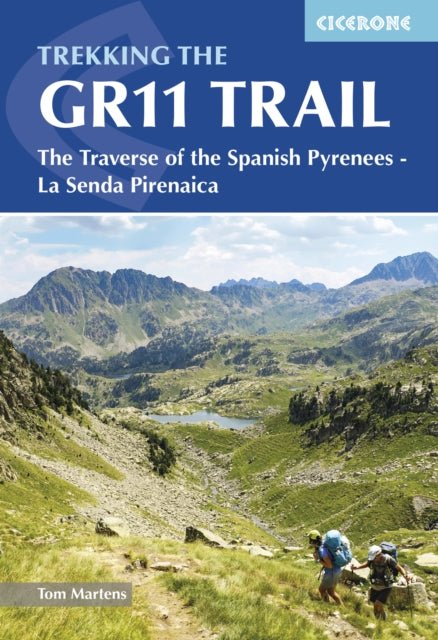 Trekking the GR11 Trail, The Traverse of the Spanish Pyrenees - La Senda Pirenaica 9781786311665 Tom Martens