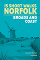 Book cover of: 15 Short Walks in Norfolk - Broads and Coast. By: Laurence Mitchell
