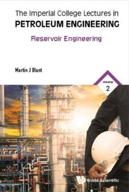 Book cover of: Imperial College Lectures In Petroleum Engineering, The - Volume 2: Reservoir Engineering. By: Martin Blunt