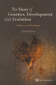 Book cover of: Story Of Genetics, Development And Evolution, The: A Historical Dialogue. By: Gáspár Jékely