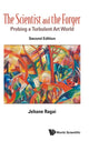 Book cover of: Scientist And The Forger, The: Probing A Turbulent Art World. By: Jehane Ragai