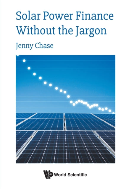 Book cover of: Solar Power Finance Without The Jargon. By: Jenny Chase