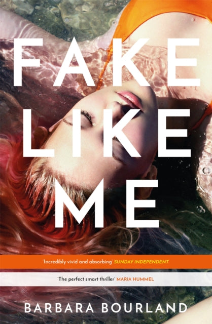 Book cover of: Fake Like Me. By: Barbara Bourland