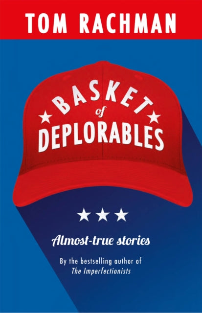 Book cover of: Basket of Deplorables. By: Tom Rachman