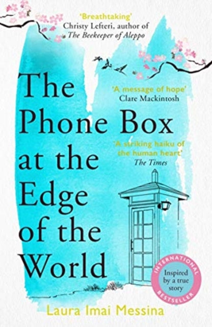 Phone Box at the Edge of the World, The moving, unforgettable, Japanese-set international bestseller - inspired by true events 9781786580412 Laura Imai Messina
