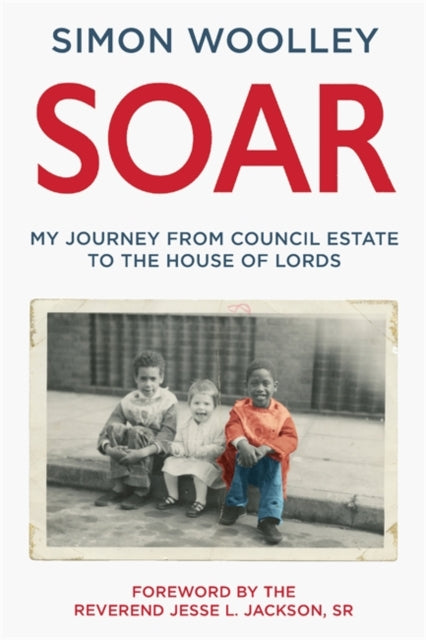 Book cover of: Soar. By: Simon Woolley