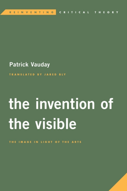 Book cover of: Invention of the Visible. By: B. L. Y. Vauday