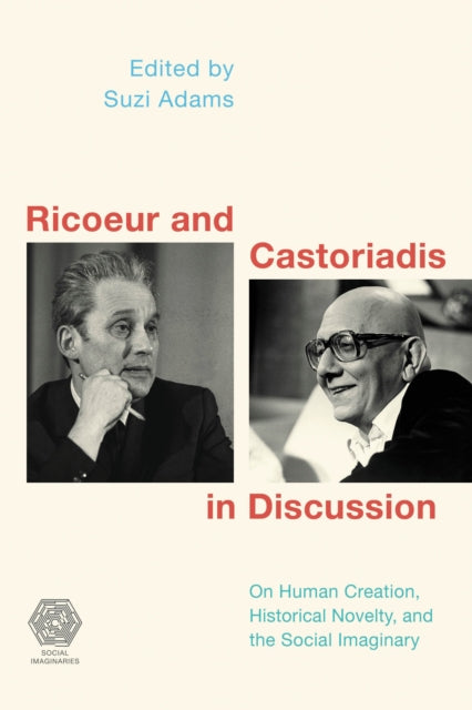 Book cover of: Ricoeur and Castoriadis in Discussion. By: Suzi Adams