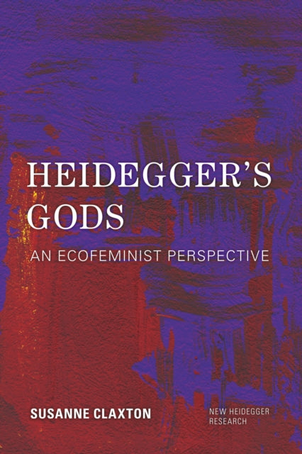 Book cover of: Heidegger's Gods. By: Susanne CLAXTON