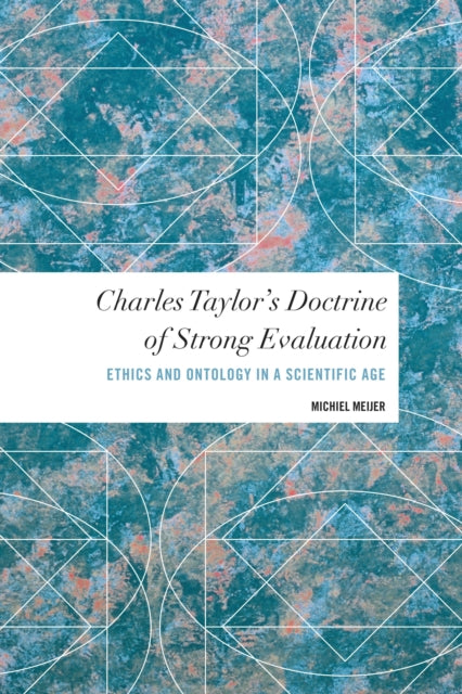 Book cover of: Charles Taylor's Doctrine of Strong Evaluation. By: Michiel Meijer