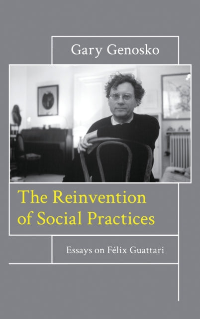Book cover of: Reinvention of Social Practices. By: Gary Genosko