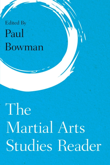 Book cover of: Martial Arts Studies Reader. By: Paul Bowman