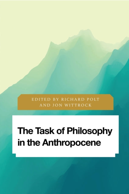 Book cover of: Task of Philosophy in the Anthropocene