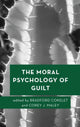 Book cover of: Moral Psychology of Guilt. By: Bradford Cokelet