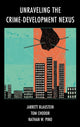 Book cover of: Unraveling the Crime-Development Nexus. By: BLAUSTEIN/PINO/ELLIS