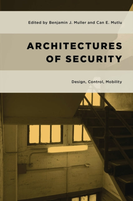 Book cover of: Architectures of Security. By: MULLER/MUTLU