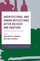 Book cover of: Architectural and Urban Reflections after Deleuze and Guattari. By: Constantin V. Boundas