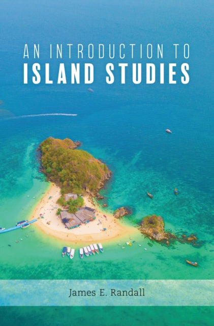 Book cover of: Introduction to Island Studies. By: James Randall
