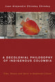 Book cover of: Decolonial Philosophy of Indigenous Colombia. By: Juan Alejandro Chindoy Chindoy