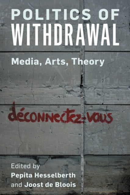 Book cover of: Politics of Withdrawal. By: Pepita Hesselberth