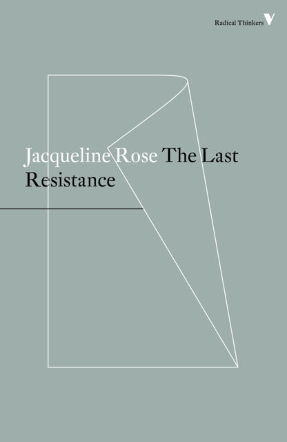 Book cover of: Last Resistance. By: Jacqueline Rose