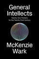 Book cover of: General Intellects. By: McKenzie Wark