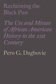 Book cover of: Reclaiming the Black Past. By: Pero Dagbovie