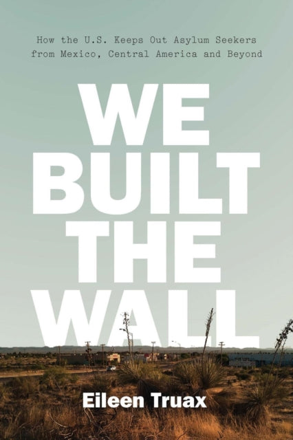 Book cover of: We Built the Wall. By: Eileen Truax