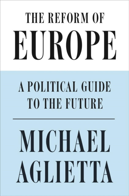 Book cover of: Reform of Europe. By: Michel Aglietta